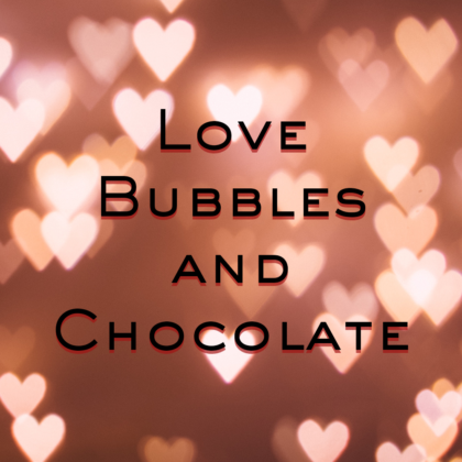 Love bubbles and chocolate